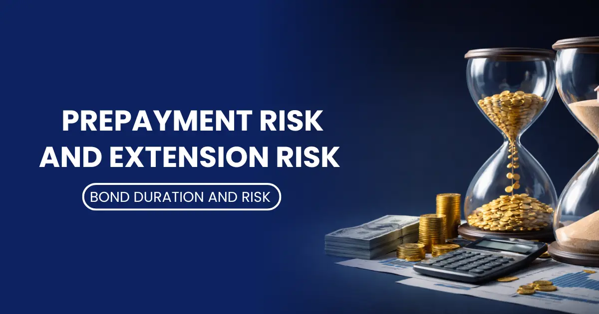 Prepayment Risk & Extension Risk in Bonds